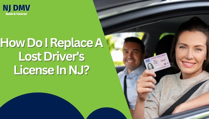 How Do I Replace A Lost Driver's License In NJ?