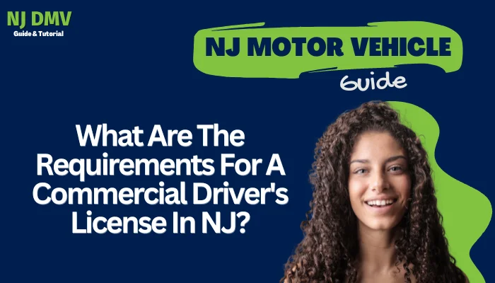 What Are The Requirements For A Commercial Driver's License In NJ?